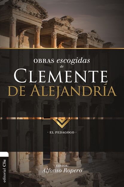 

Obras Escogidas de Clemente de Alejandría