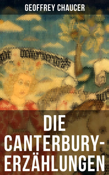 Geoffrey Chaucer — Die Canterbury-Erz?hlungen