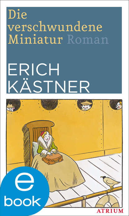 Erich  Kastner - Die verschwundene Miniatur