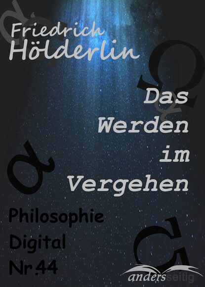 Friedrich  Holderlin - Das Werden im Vergehen