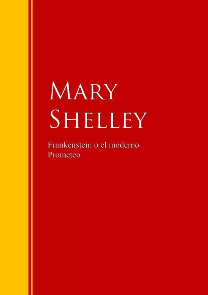 Обложка книги Frankenstein o el moderno Prometeo, Мэри Шелли