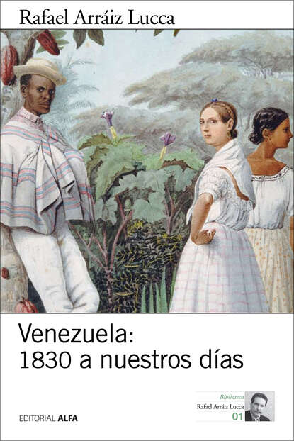 Rafael Arráiz Lucca - Venezuela: 1830 a nuestros días