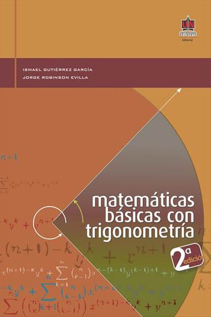 Ismael Gutiérrez García - Matemáticas básicas con trigonometría 2 Edición