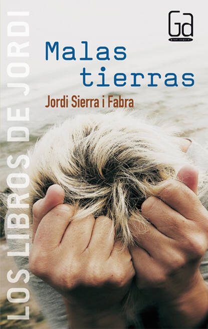 Jordi Sierra I Fabra - Malas tierras