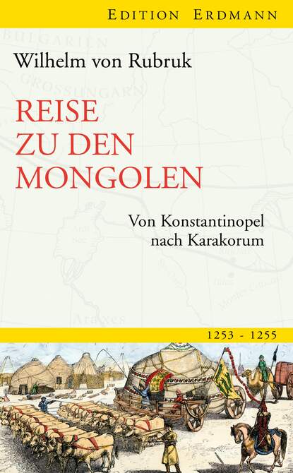 Wilhelm von Rubruk - Reise zu den Mongolen