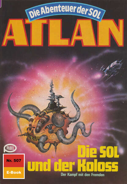 Hans Kneifel - Atlan 507: Die SOL und der Koloss