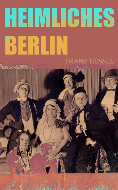 Franz Hessel - Heimliches Berlin