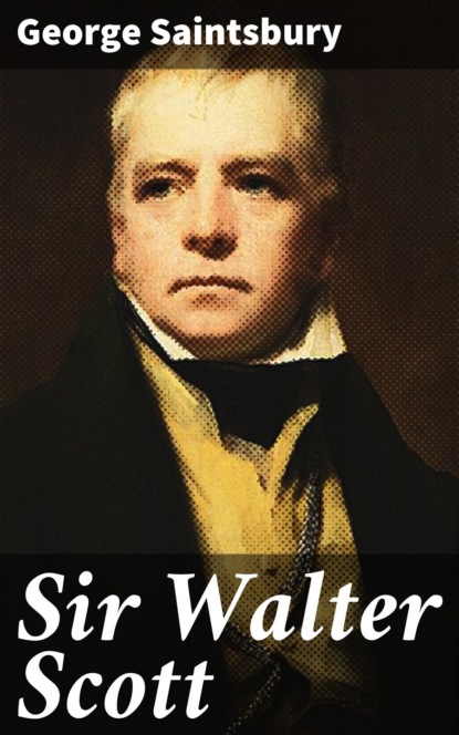 Saintsbury George - Sir Walter Scott