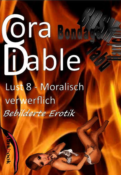 Lust 8 - Moralisch verwerflich (Cora Diable). 