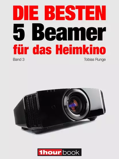 Обложка книги Die besten 5 Beamer für das Heimkino (Band 3), Tobias  Runge