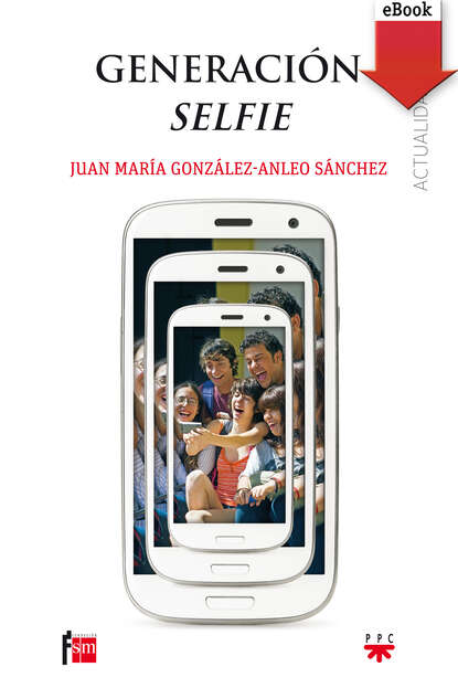 Juan María  González-Anleo Sánchez - Generación selfie