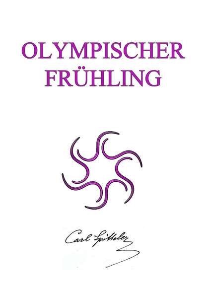 Carl Spitteler - Olympischer Frühling