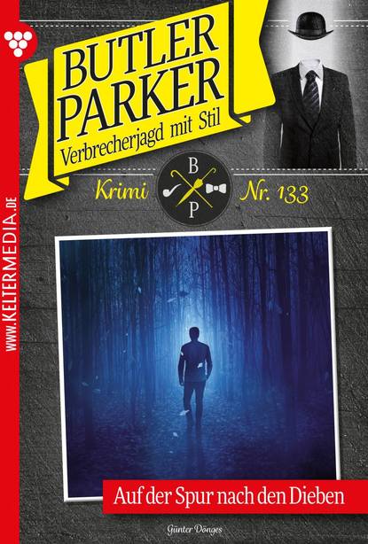 Günter Dönges - Butler Parker 133 – Kriminalroman
