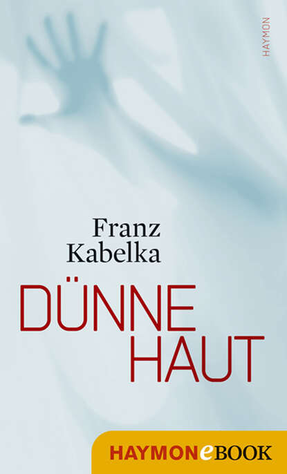 Dünne Haut - Franz Kabelka