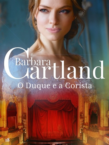 Барбара Картленд - O Duque e a Corista