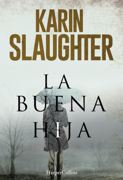 Karin Slaughter - La buena hija