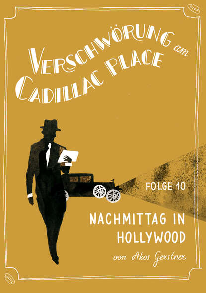 

Verschwörung am Cadillac Place 10: Nachmittag in Hollywood