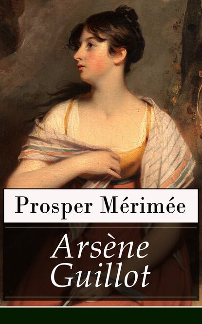Prosper Merimee - Arsène Guillot