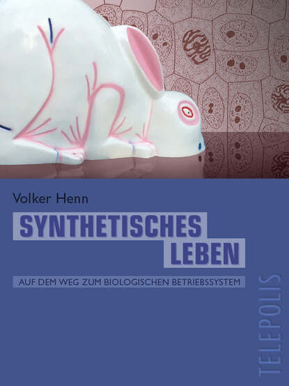 Volker  Henn - Synthetisches Leben (Telepolis)