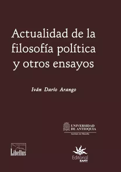 Обложка книги Actualidad de la filosofía política y otros ensayos, Iván Darío Arango