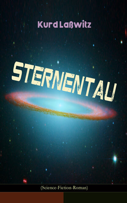 Kurd La?witz — Sternentau (Science-Fiction-Roman)
