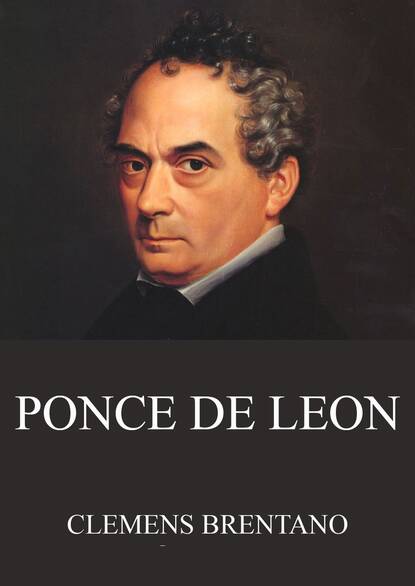 Clemens Brentano - Ponce de Leon