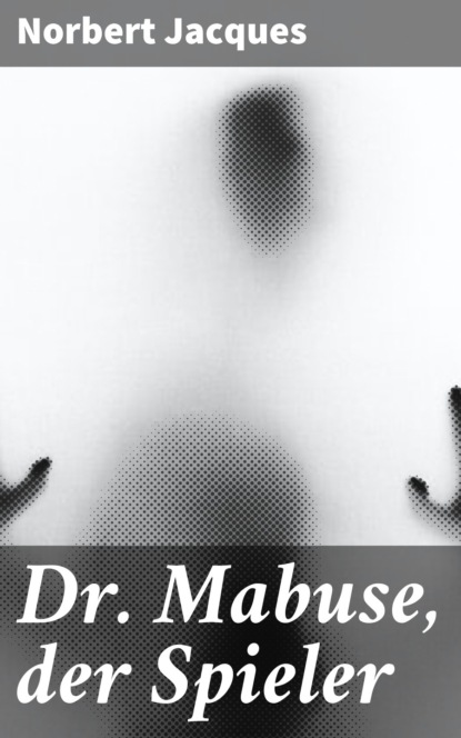 

Dr. Mabuse, der Spieler