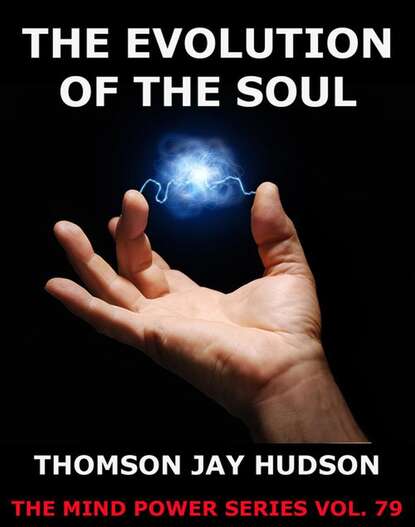 Thomas Jay Hudson - The Evolution Of The Soul