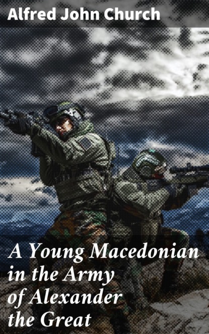 

A Young Macedonian in the Army of Alexander the Great