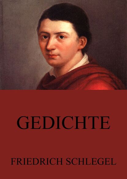 Friedrich Schlegel - Gedichte