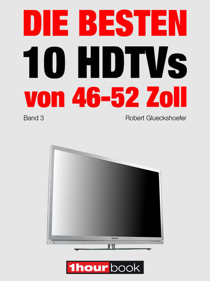 Die besten 10 HDTVs von 46 bis 52 Zoll (Band 3) (Robert  Glueckshoefer). 