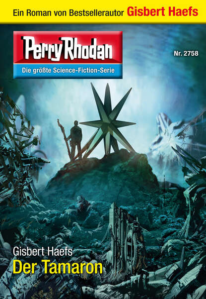 Gisbert Haefs - Perry Rhodan 2758: Der Tamaron