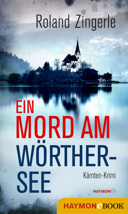 Ein Mord am Wörthersee - Roland  Zingerle