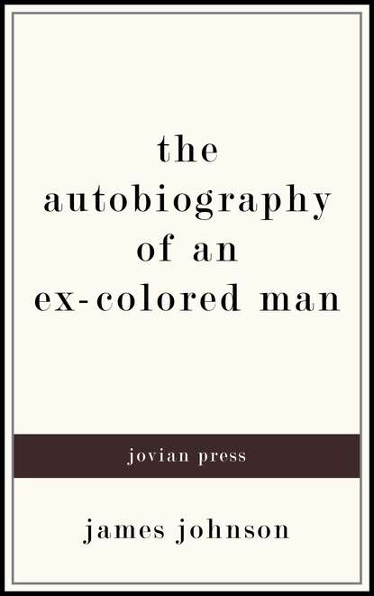 The Autobiography of an Ex-Colored Man