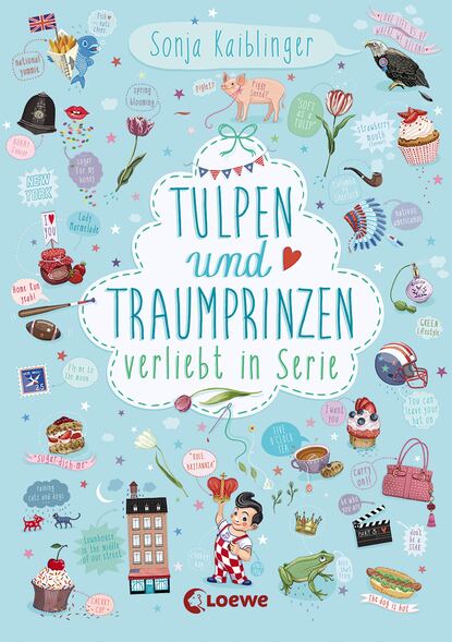 Sonja Kaiblinger - Verliebt in Serie (Band 3) - Tulpen und Traumprinzen