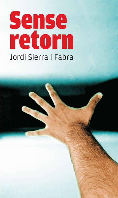 Jordi Sierra I Fabra - Sense retorn