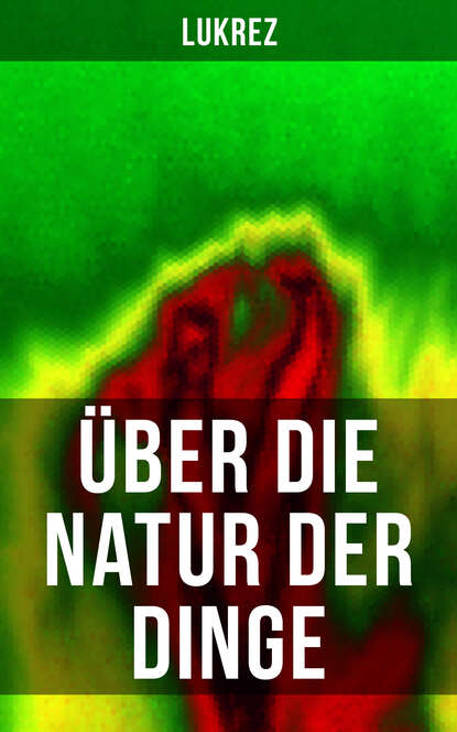 

Lukrez: Über die Natur der Dinge