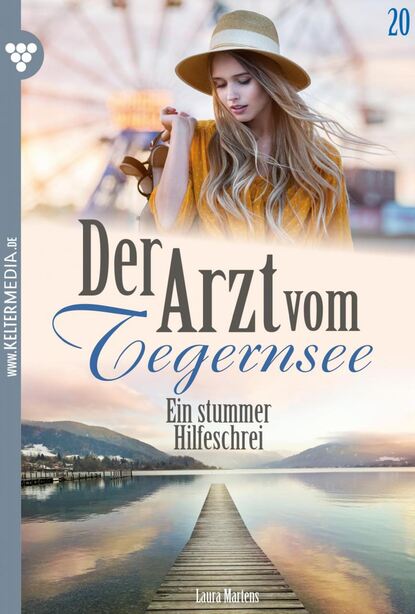 Laura Martens - Der Arzt vom Tegernsee 20 – Arztroman