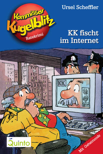 Ursel  Scheffler - Kommissar Kugelblitz 17. KK fischt im Internet