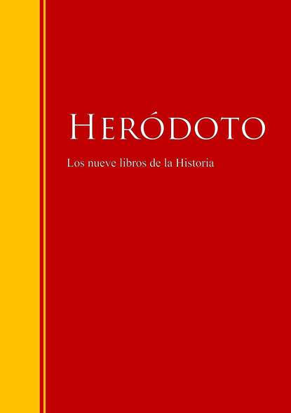 Herodoto de  Halicarnaso - Los nueve libros de la Historia