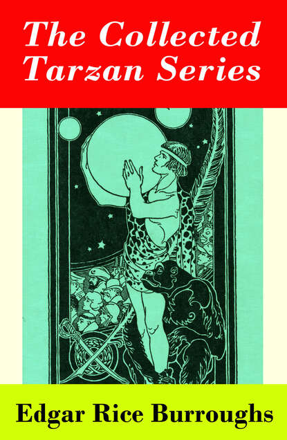 Edgar Rice Burroughs - The Collected Tarzan Series (8 Tarzan Novels in 1 volume)