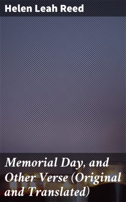 

Memorial Day, and Other Verse (Original and Translated)