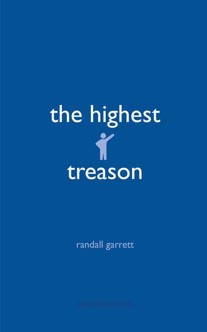 Randall  Garrett - The Highest Treason