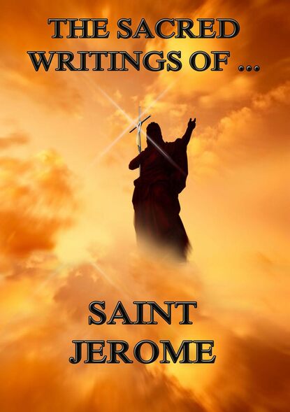 Saint Jerome - The Sacred Writings of Saint Jerome