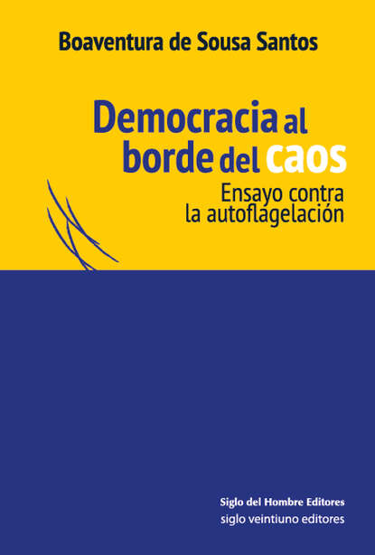 Boaventura de Sousa Santos - Democracia al borde del caos