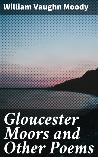 

Gloucester Moors and Other Poems