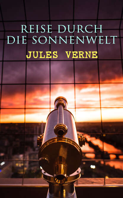 Jules Verne - Reise durch die Sonnenwelt