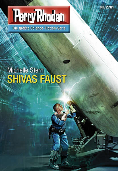 Michelle Stern - Perry Rhodan 2781: SHIVAS FAUST