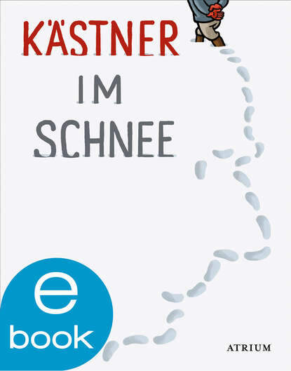 Erich  Kastner - Kästner im Schnee