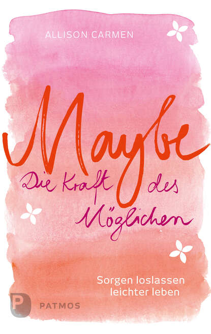 Maybe - die Kraft des Möglichen